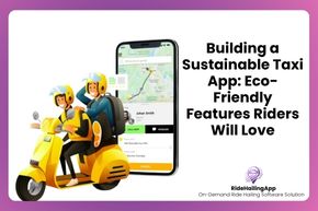 Building a Sustainable Taxi App Eco-Friendly Features Riders Will Love
