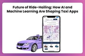 Future of Ride-Hailing: How AI and Machine Learning Are Shaping Taxi Apps