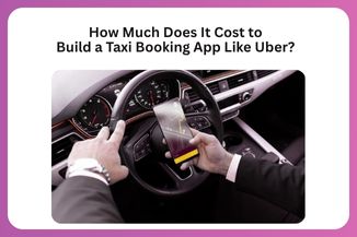 How Much Does It Cost to Build a Taxi Booking App Like Uber 