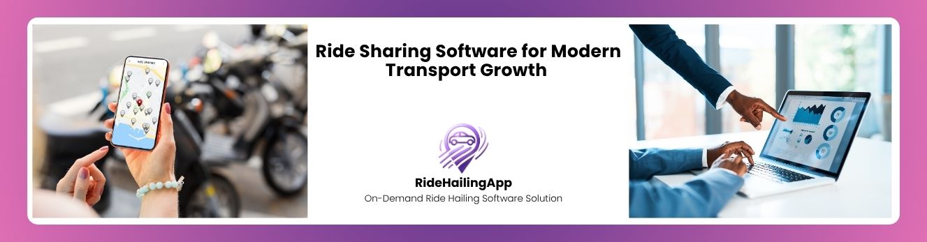 Ride Sharing Software for Modern Transport Growth 