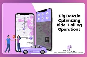  Big Data in Optimizing Ride-Hailing Operations